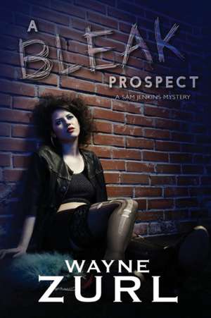 A Bleak Prospect de Wayne Zurl