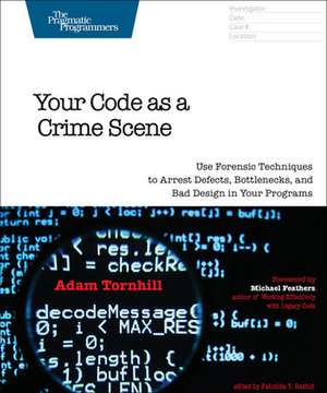 Your Code As A Crime Scene de Adam Tornhill