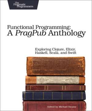 Functional Programming – A PragPub Anthology de Michael Swaine