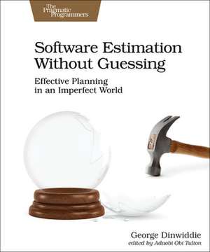 Software Estimation Without Guessing de George Dinwiddie