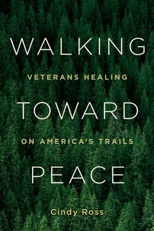 Walking Toward Peace de Cindy Ross