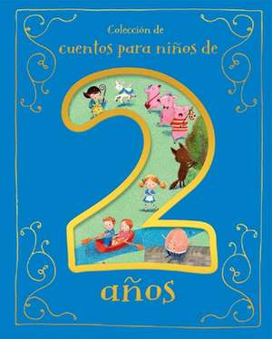 Cuentos Para Niños de 2 Años (Spanish Edition) de Parragon Books