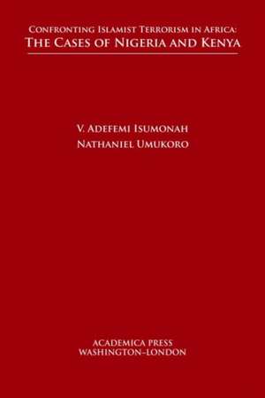 Confronting Islamist Terrorism in Africa de V Adefemi Isumonah