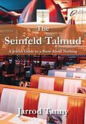 The Seinfeld Talmud de Jarrod Tanny