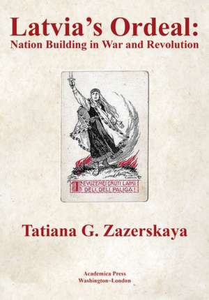 Latvia's Ordeal de Tatiana Zazerskaya