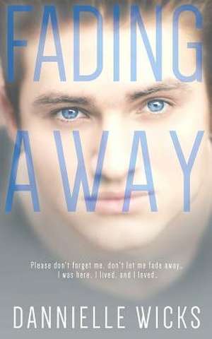 Fading Away de Dannielle Wicks