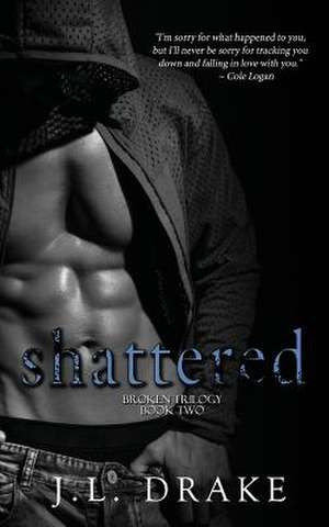 Shattered de J. L. Drake