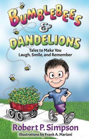 Bumblebees and Dandelions de Robert P Simpson