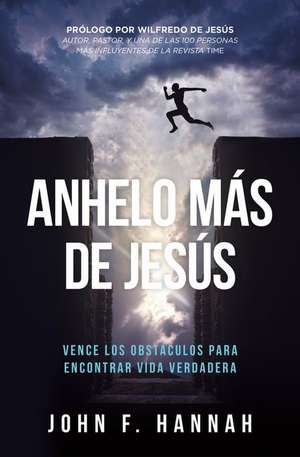 Anhelo Mas de Jesus de John F. Hannah