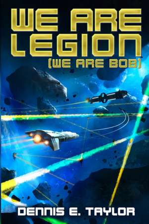 We Are Legion (We Are Bob) de Dennis E. Taylor