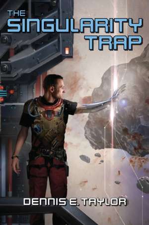 The Singularity Trap de Dennis E. Taylor