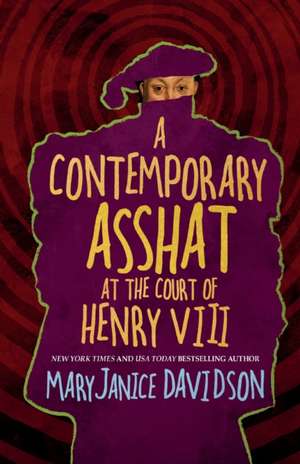 A Contemporary Asshat at the Court of Henry VIII de Maryjanice Davidson