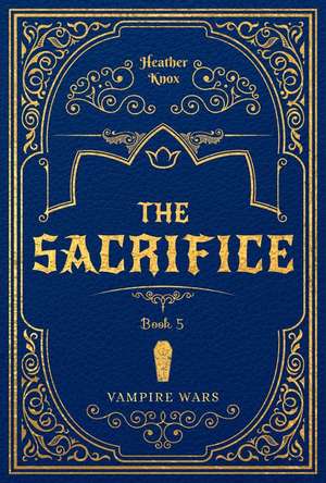 The Sacrifice #5 de Heather Knox