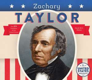 Zachary Taylor de Heidi M. D. Elston