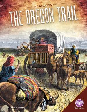 Oregon Trail de Laura K Murray