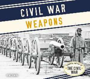 Civil War Weapons de Nel Yomtov
