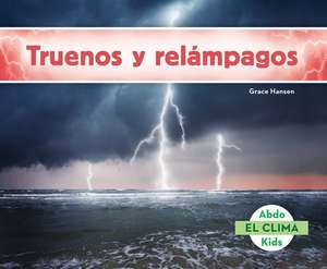 Truenos y Relampagos (Thunder and Lightning) de Grace Hansen