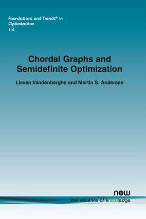 Chordal Graphs and Semidefinite Optimization de Lieven Vandenberghe