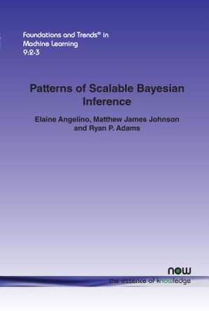 Patterns of Scalable Bayesian Inference de Elaine Angelino