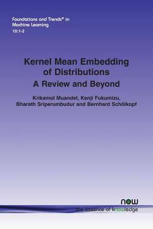 Kernel Mean Embedding of Distributions de Muandet, Krikamol