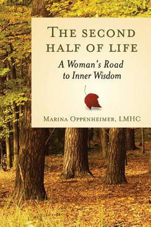 The Second Half of Life de Marina Marina Oppenheimer Lmhc