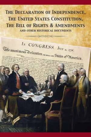 The Constitution of the United States and The Declaration of Independence de Founding Fathers