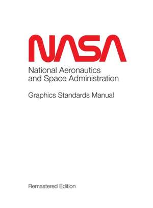 NASA Graphics Standards Manual Remastered Edition de Tony Darnell