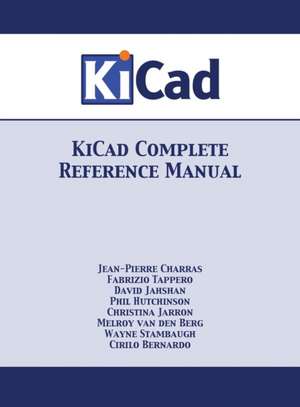 KiCad Complete Reference Manual de Jean-Pierre Charras