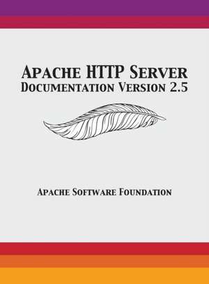 Apache HTTP Server Documentation Version 2.5 de Apache Software Foundation