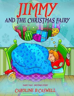 Children's Books - Jimmy and the Christmas Fairy de Caroline B. Caswell