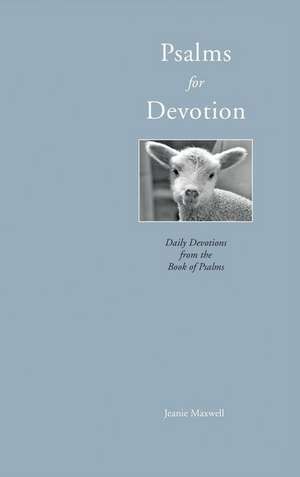 Psalms for Devotion de Jeanie Maxwell