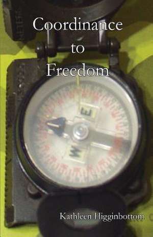 Coordinance to Freedom de Kathleen Higginbottom