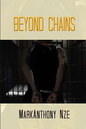 Beyond Chains de Markanthony Nze