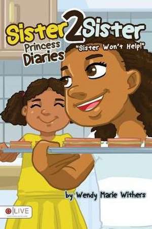 Sister 2 Sister Princess Diaries de Wendy Marie Withers