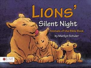 Lions' Silent Night: Animals of the Bible Book de Marilyn Schuler