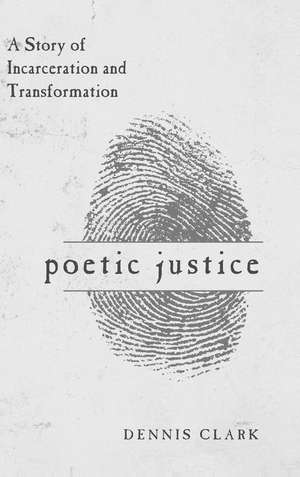 Poetic Justice de Dennis Clark