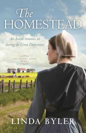 The Homestead: The Dakota Series, Book 1 de Linda Byler