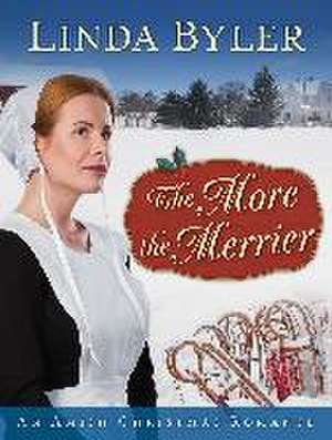 The More the Merrier: An Amish Christmas Romance de Linda Byler