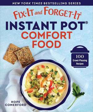 Fix-It and Forget-It Instant Pot Comfort Food de Hope Comerford