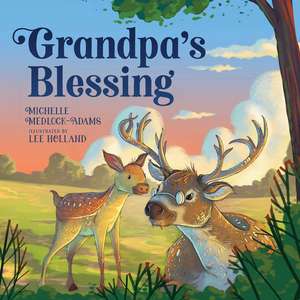 Grandpa's Blessing de Michelle Medlock Adams