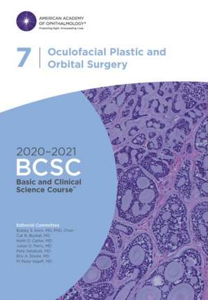 2020-2021 Basic and Clinical Science Course (BCSC), Section 07: Oculofacial Plastic and Orbital Surgery de Bobby S. Korn