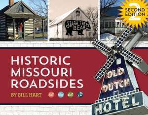 Historic Missouri Roadsides de Bill Hart