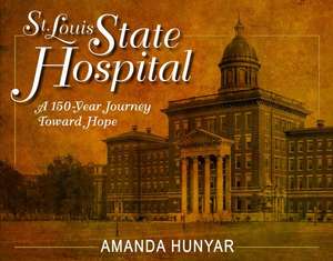 St. Louis State Hospital de Amanda Hunyar