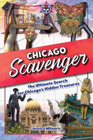 Chicago Scavenger de Jessica Mlinaric