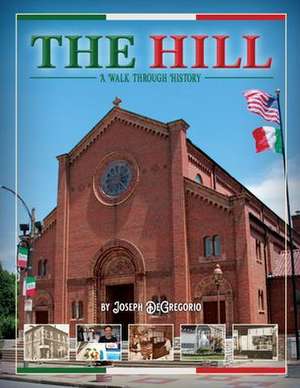 The Hill: A Walk Through History de Joe DeGregorio