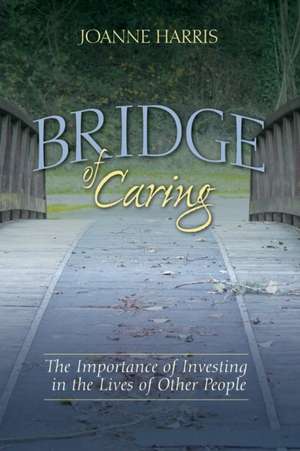 Bridge of Caring de Joanne Harris