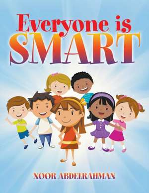 Everyone Is Smart: Short Stories of the Southwest de Noor Abdelrahman