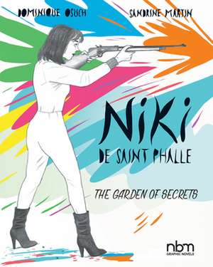 Niki de Saint Phalle: The Garden of Secrets de Sandrine Martin