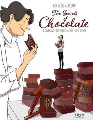 The Secrets of CHOCOLATE: A Gourmand's Trip Through A Top Chef's Atelier de Franckie Alarcon