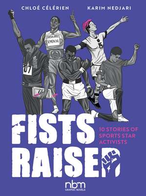 Fists Raised: 10 Stories of Sports Star Activists de Karim Nedjari